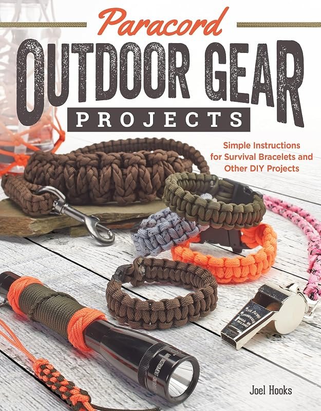 Paracord Outdoor Gear Projects: Simple Instructions for Survival Bracelets and Other DIY Projects (Fox Chapel