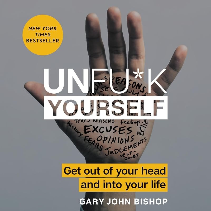 Unfu*k Yourself: Get Out of Your Head and into Your Life — Self help books no leak for self help books kit