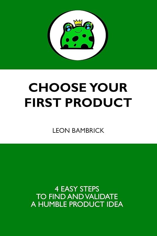 Choose Your First Product: 4 Easy Steps to Find and Validate a Humble Product Idea — How to choose — criteria first