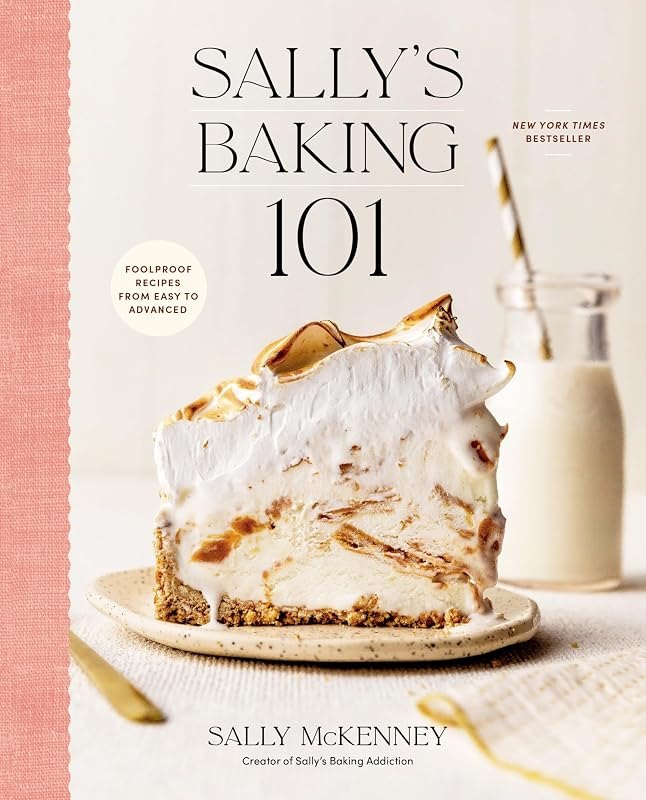 Sally's Baking 101: Foolproof Recipes from Easy to Advanced — best Baking for best Baking