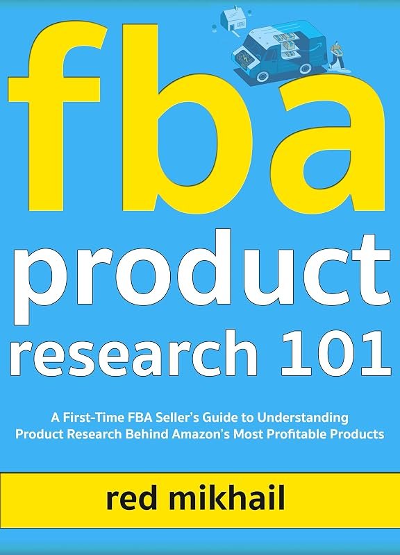 FBA Product Research 101 (2022): A First-Time FBA Seller’s Guide to Understanding Product Research Behind Amazon’s