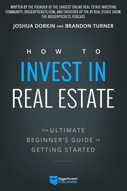 How to Invest in Real Estate: The Ultimate Beginner's Guide to Getting Started — Real estate books for home for real