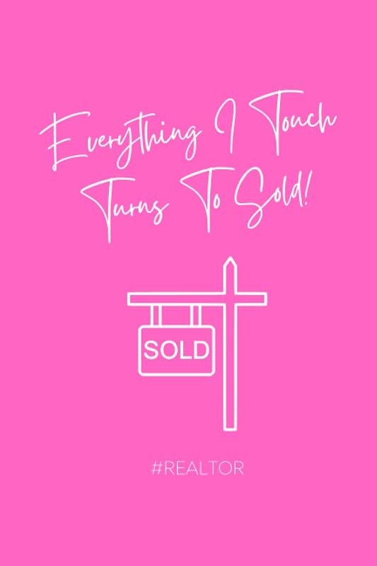 "Everything I Touch Turns To SOLD" Lined Notebook For Realtors, Brokers, & Real Estate Agents — Real estate books
