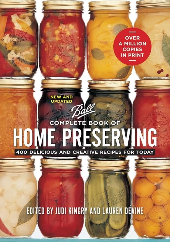 Ball Complete Book of Home Preserving — Canning for canning