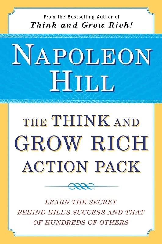 The Think and Grow Rich Action Pack: Learn the Secret Behind Hill's Success and That of Hundreds of Others (Think and