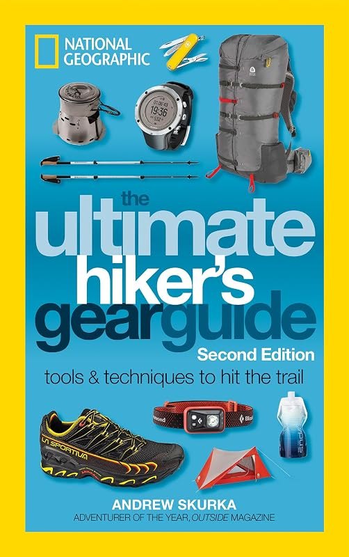 The Ultimate Hiker's Gear Guide, Second Edition: Tools and Techniques to Hit the Trail — How to choose — criteria