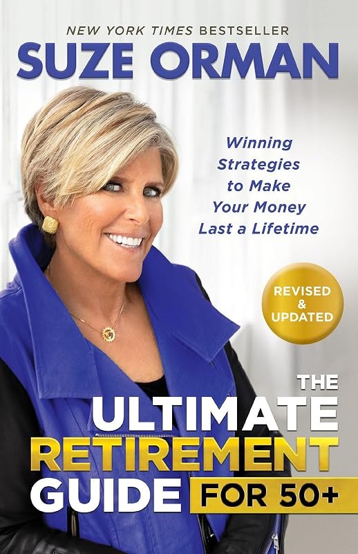The Ultimate Retirement Guide for 50+: Winning Strategies to Make Your Money Last a Lifetime (Revised & Updated for