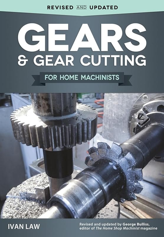 Gears and Gear Cutting for Home Machinists (Fox Chapel Publishing) Practical, Hands-On Guide to Designing and Cutting