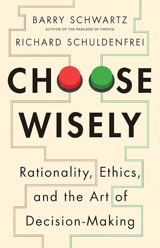 Choose Wisely: Rationality, Ethics, and the Art of Decision-Making — best How to choose — criteria first, for how