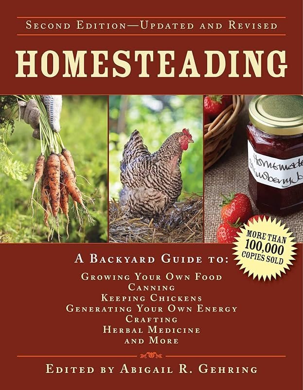Homesteading: A Backyard Guide to Growing Your Own Food, Canning, Keeping Chickens, Generating Your Own Energy