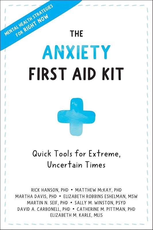 The Anxiety First Aid Kit: Quick Tools for Extreme, Uncertain Times — Self help books amazon for self help books kit