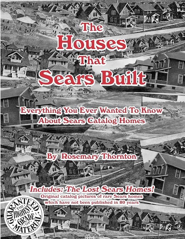 The Houses That Sears Built: Everything You Ever Wanted to Know About Sears Catalog Homes — Books for home for books kit