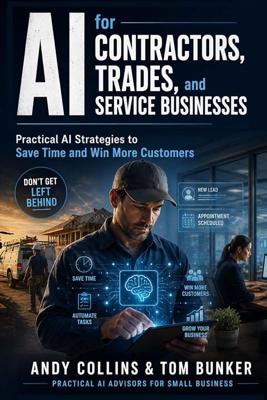 AI for Contractors, Trades, and Service Businesses: Practical AI Strategies to Save Time and Win More Customers — AI
