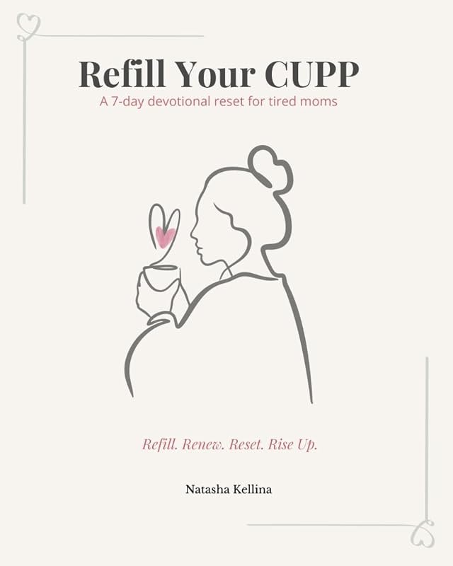 Refill Your CUPP: A 7-day devotional reset for tired moms — Self help books refill for self help books