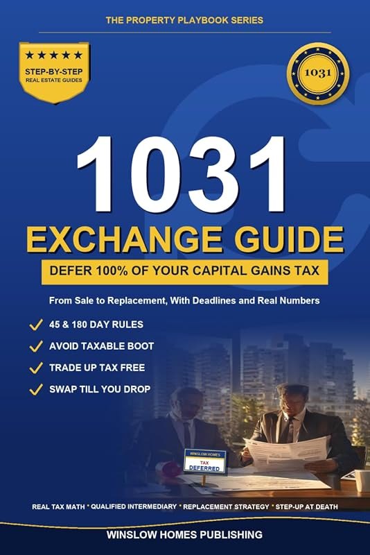 1031 Exchange Playbook: Defer Capital Gains from Sale to Replacement, with Deadlines, Boot Math, and Real Numbers for