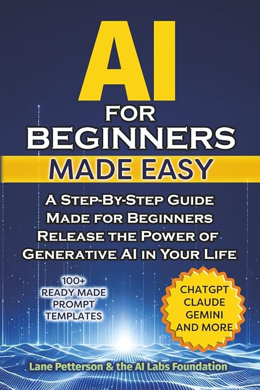 AI for Beginners Made Easy: A Step-By-Step Guide Made for Beginners — AI amazon for essentials