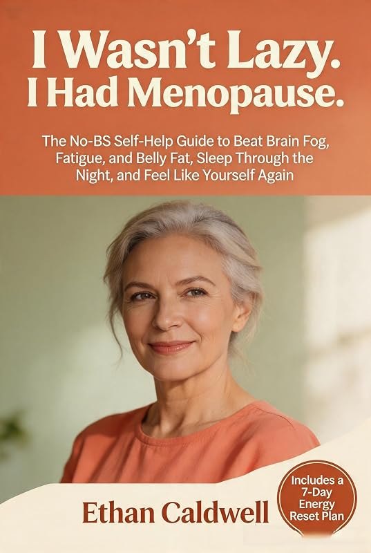 I Wasn't Lazy. I Had Menopause: The No-BS Self-Help Guide to Beat Brain Fog, Fatigue, and Belly Fat, Sleep Through the