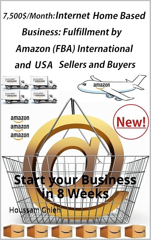Fulfillment by Amazon (FBA) International and USA Sellers and Buyers 7,500$/Month : INTERNET HOME BASED BUSINESS