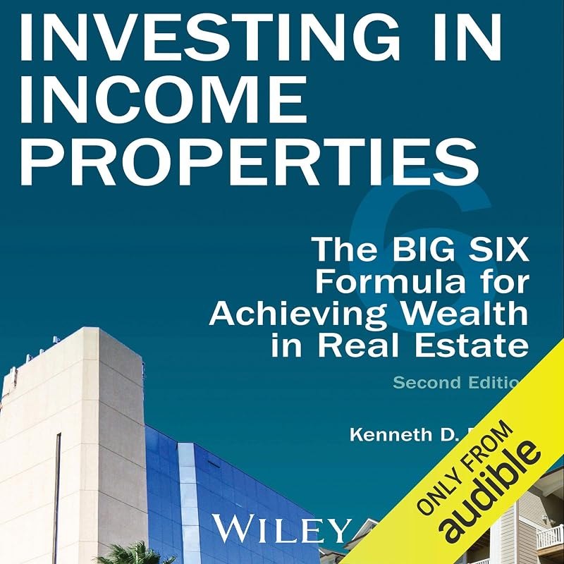 Investing in Income Properties: The Big Six Formula for Achieving Wealth in Real Estate — Real estate books amazon for
