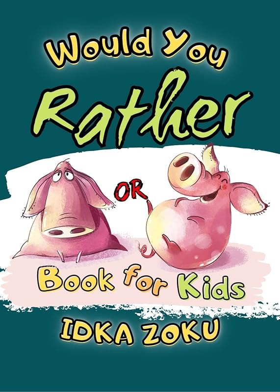 Would You Rather E-Book for Kids: Smart Funny and Silly Questions to Keep Every Child and Teen Entertained — Amazon