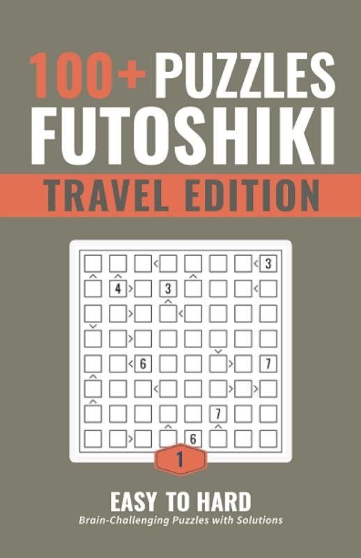 100+ Puzzles Futoshiki for Adults and Seniors with Solutions. Travel Edition. Easy to Hard — Amazon Games to keep you