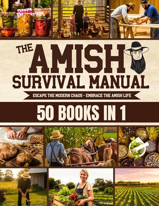 The Complete Amish Survival Manual: Break the Chains of Modern Slavery and Achieve Self-Sufficiency — Best Products