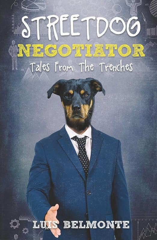 Street Dog Negotiator: Tales From The Trenches (Street Dog: Business & Negotiation Mastery Book 2) — Real estate books