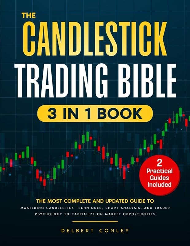 The Candlestick Trading Bible: [3 in 1] The Ultimate Guide to Mastering Candlestick Techniques, Chart Analysis, and