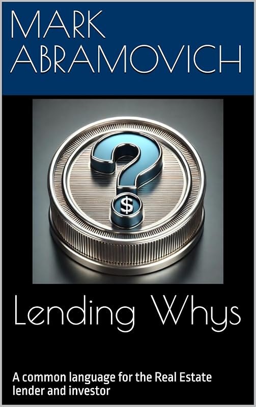 Lending Whys: A common language for the Real Estate lender and investor — Real estate books amazon for real estate books