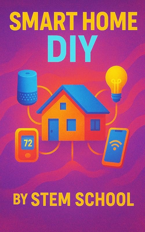 Smart Home DIY: Automate Your Lights, Locks & Life with Step-by-Step Guides — lifestyle and home automation amazon for