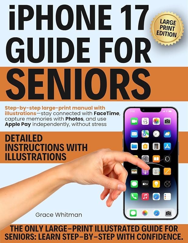 iPhone 17 Guide for Seniors: Step-by-step large-print manual with illustrations — kit for iphone rumors why iphone