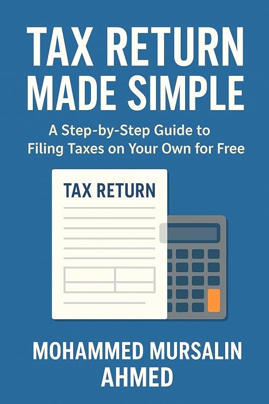 Tax Return Made Simple: A Step-by-Step Guide to Filing Your Own Taxes Online — Financial software applications and for