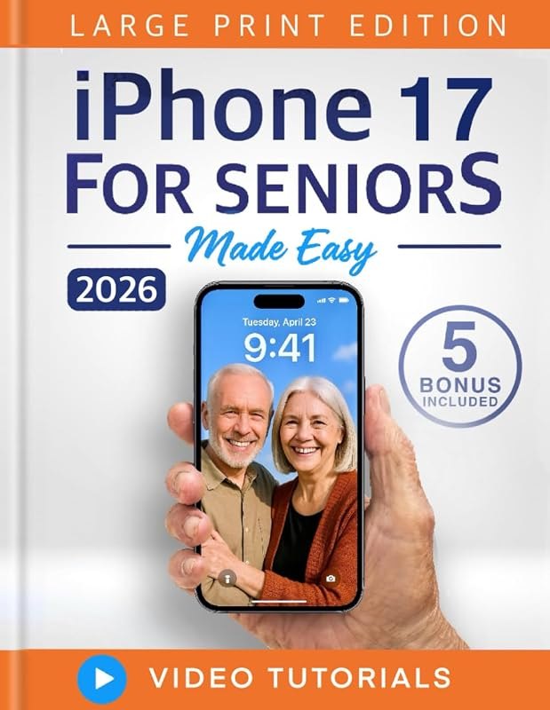 iPhone 17 for Seniors Made Easy: Enjoy Your iPhone With Confidence, No More Asking For Help — kit for iphone rumors