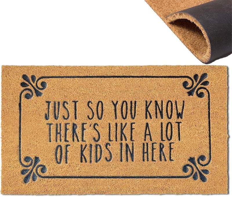 Coir Door Mat Outdoor Mats For Home Entrance,Just So You Know There's Like A Lot of Kids in Here Funny Front Doormats