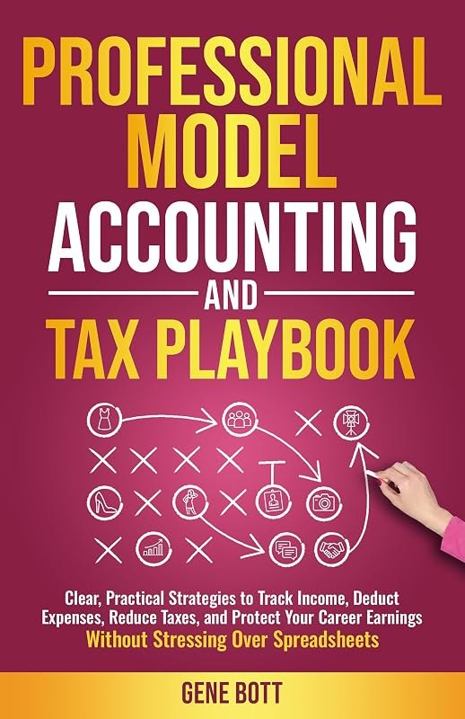 Professional Model Accounting and Tax Playbook: Clear, Practical Strategies to Track Income, Deduct Expenses, Reduce