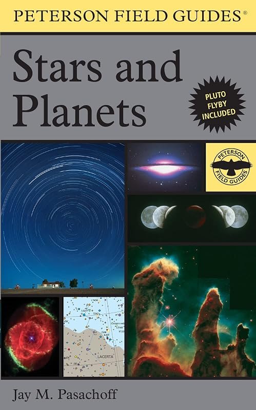 A Peterson Field Guide To Stars And Planets: The Complete Astronomy Guide with Atlas Charts, Monthly Sky Maps, and