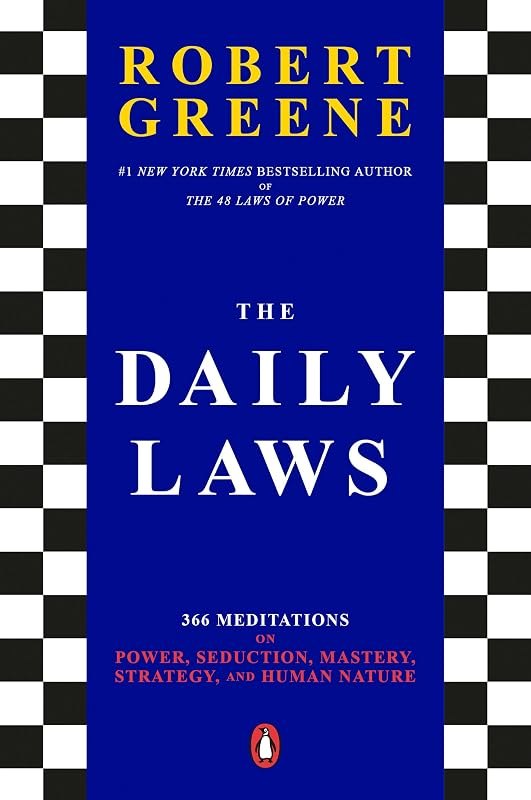 The Daily Laws: 366 Meditations on Power, Seduction, Mastery, Strategy, and Human Nature — 48 Laws of Power book for