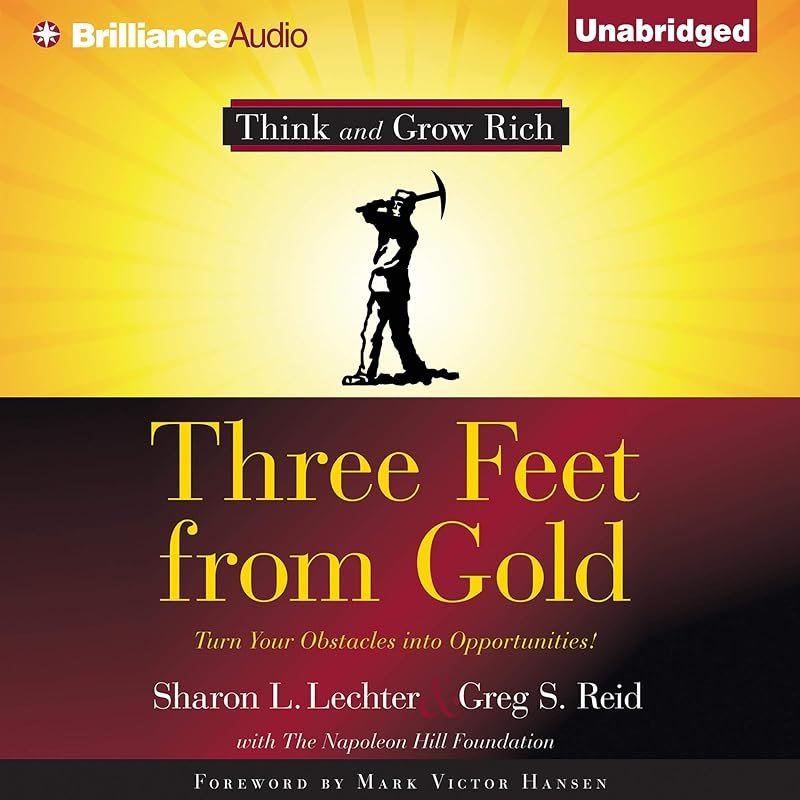 Three Feet from Gold: Turn Your Obstacles Into Opportunities (Think and Grow Rich, Book 1) — Self help books amazon