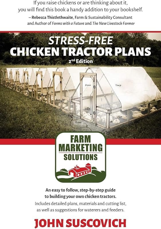 Stress-Free Chicken Tractor Plans: An Easy to Follow, Step-by-Step Guide to Building Your Own Chicken Tractors. —