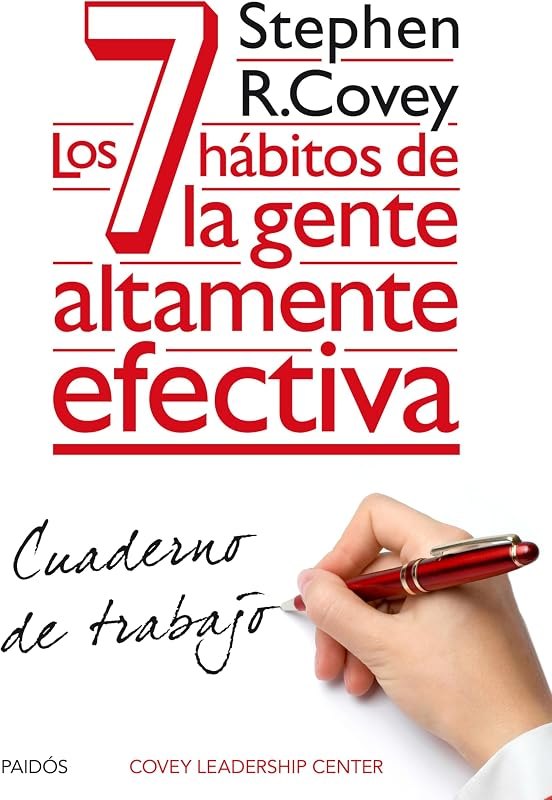 Los 7 hábitos de la gente altamente efectiva. Cuaderno de trabajo (Biblioteca Covey) (Spanish Edition) — 7 Habits of