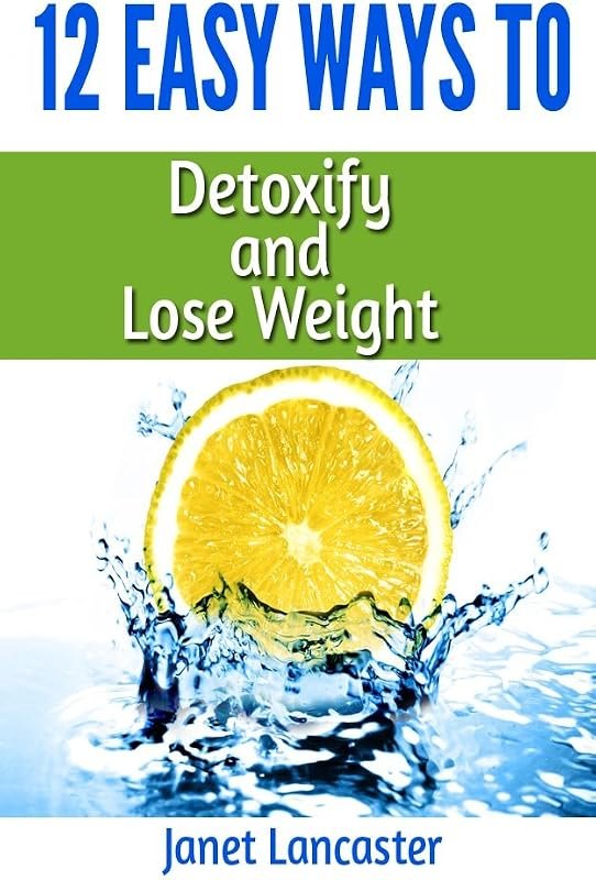 12 Easy Ways to Detoxify and Lose Weight — the7 day detox book for the7 day detox book