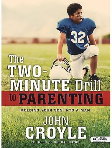 By John Croyle The Two-Minute Drill for Parents: Molding Your Son into a Man (Member Book) [Paperback] — two minute