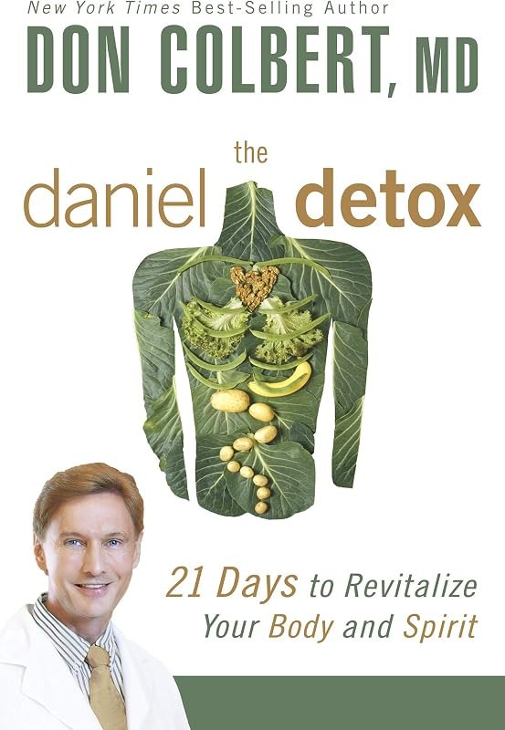 The Daniel Detox: 21 Days to Revitalize Your Body and Spirit — the7 day detox book for the7 day detox book