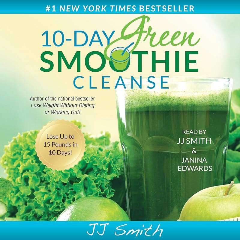 10-Day Green Smoothie Cleanse: Lose Up to 15 Pounds in 10 Days! — the7 day detox book for the7 day detox book