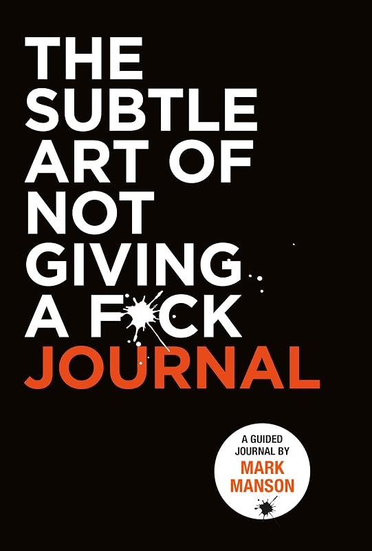 The Subtle Art of Not Giving a F*ck Journal — Subtle Art of Not Giving a F*ck for subtle art not giving