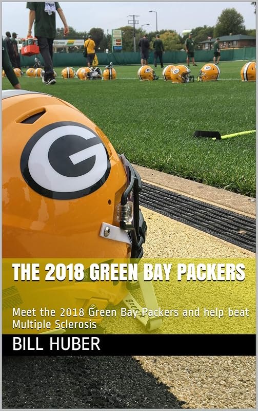 The 2018 Green Bay Packers: Meet the 2018 Green Bay Packers and help beat Multiple Sclerosis — Packers Face Potential