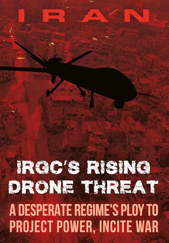 IRAN-IRGC's Rising Drone Threat: A Desperate Regime's Ploy to Project Power, Incite War — Iran Downs US LUCAS Drone