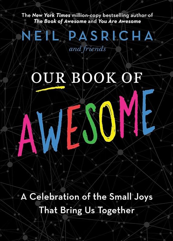 Our Book of Awesome: A Celebration of the Small Joys That Bring Us Together — best 7 Habits of Highly Effective Pe for