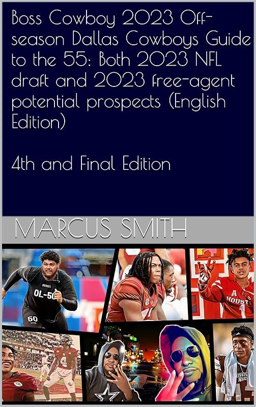 Boss Cowboy 2023 Off-season Dallas Cowboys Guide to the 55: Both 2023 NFL draft and 2023 free-agent potential