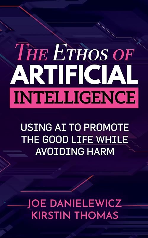 The Ethos of Artificial Intelligence: Using AI to Promote the Good Life While Avoiding Harm — faux artificial